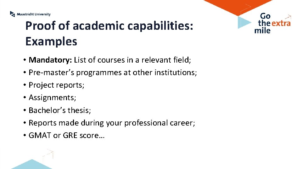 Proof of academic capabilities: Examples • Mandatory: List of courses in a relevant field;