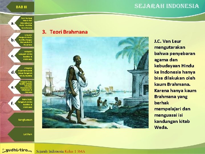 BAB III a. Teori tentang Masuk dan Menyebarnya Hindu - Buddha ke Indonesia b.