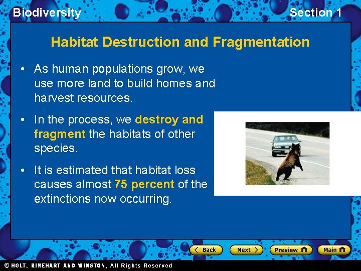 Biodiversity Section 1 Habitat Destruction and Fragmentation • As human populations grow, we use