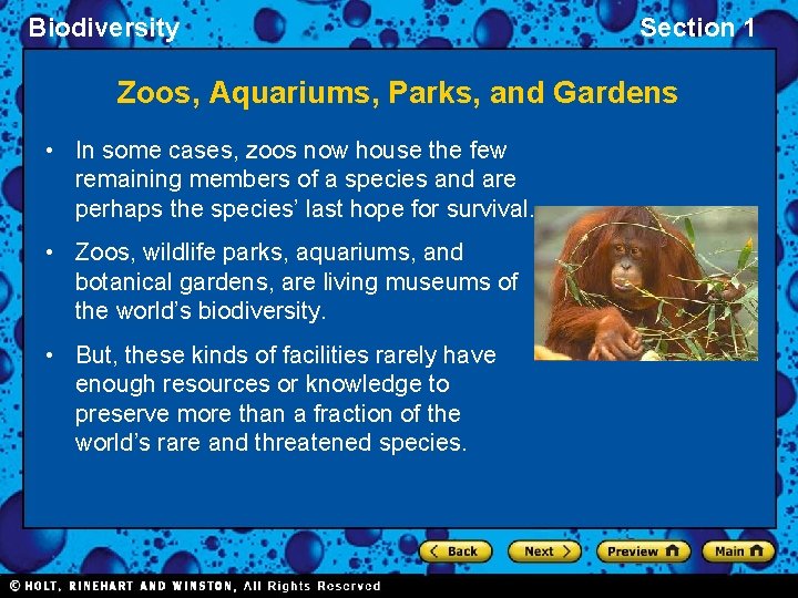 Biodiversity Section 1 Zoos, Aquariums, Parks, and Gardens • In some cases, zoos now