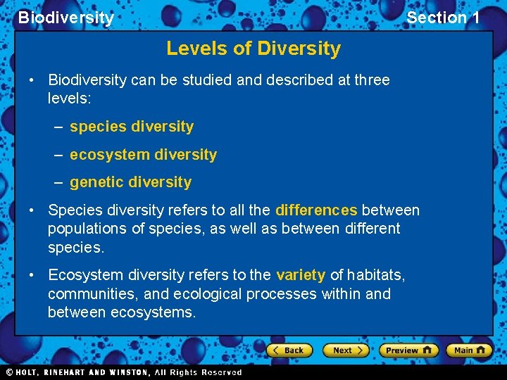 Biodiversity Section 1 Levels of Diversity • Biodiversity can be studied and described at