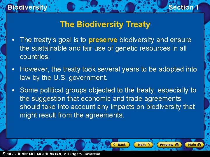 Biodiversity Section 1 The Biodiversity Treaty • The treaty’s goal is to preserve biodiversity