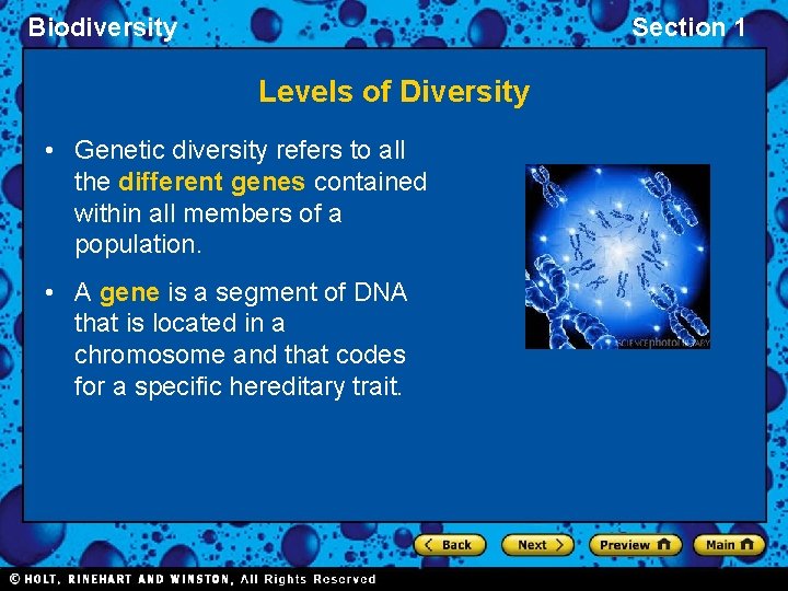 Biodiversity Section 1 Levels of Diversity • Genetic diversity refers to all the different