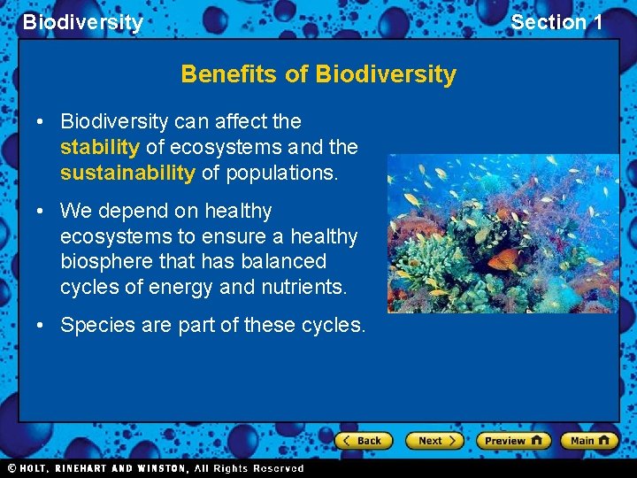 Biodiversity Section 1 Benefits of Biodiversity • Biodiversity can affect the stability of ecosystems