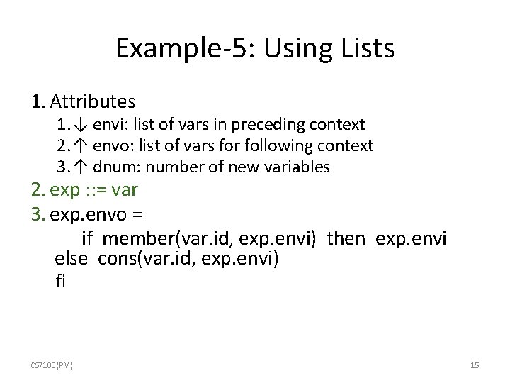 Example-5: Using Lists 1. Attributes 1. ↓ envi: list of vars in preceding context