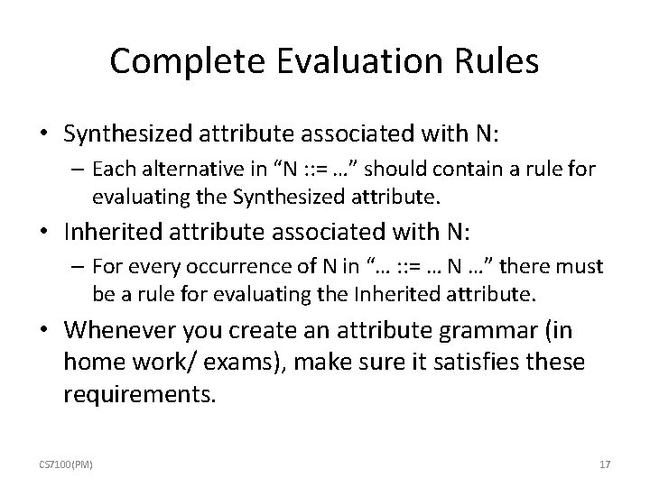 Complete Evaluation Rules • Synthesized attribute associated with N: – Each alternative in “N