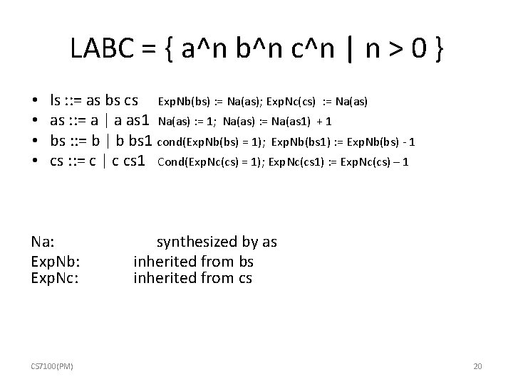 LABC = { a^n b^n c^n | n > 0 } • • ls