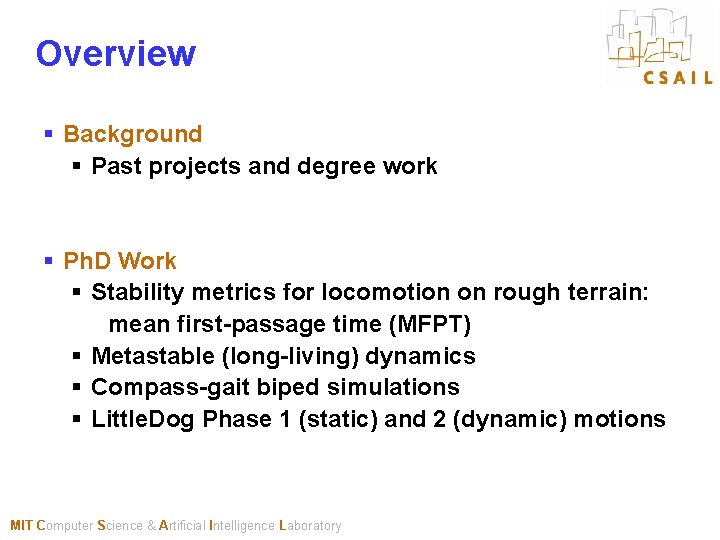 Overview § Background § Past projects and degree work § Ph. D Work §