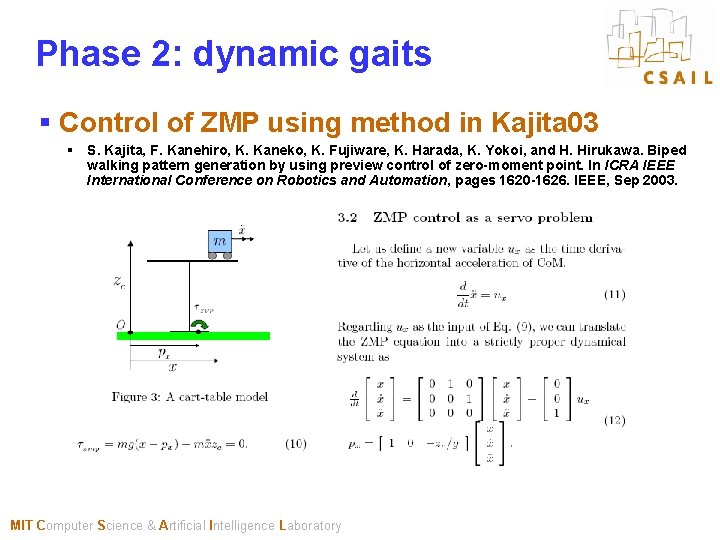 Phase 2: dynamic gaits § Control of ZMP using method in Kajita 03 §