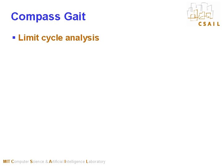Compass Gait § Limit cycle analysis MIT Computer Science & Artificial Intelligence Laboratory 