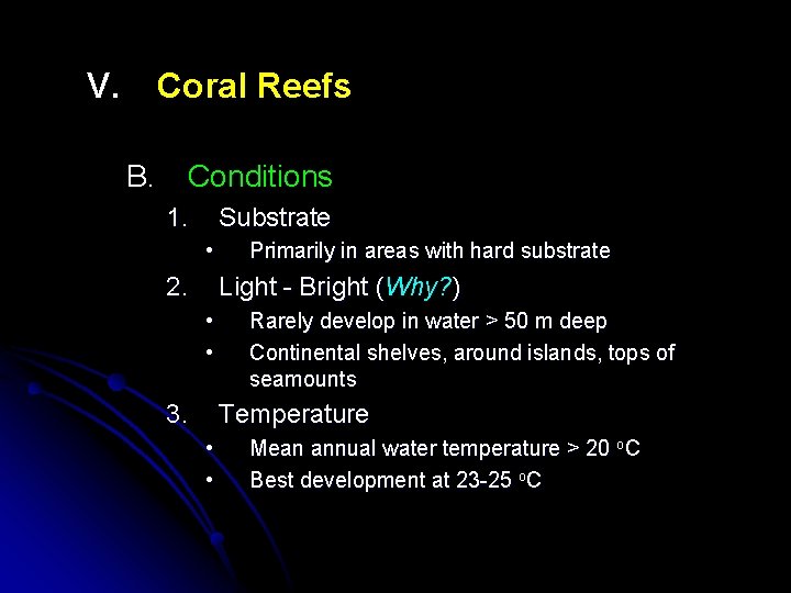 V. Coral Reefs B. Conditions 1. Substrate • 2. Primarily in areas with hard
