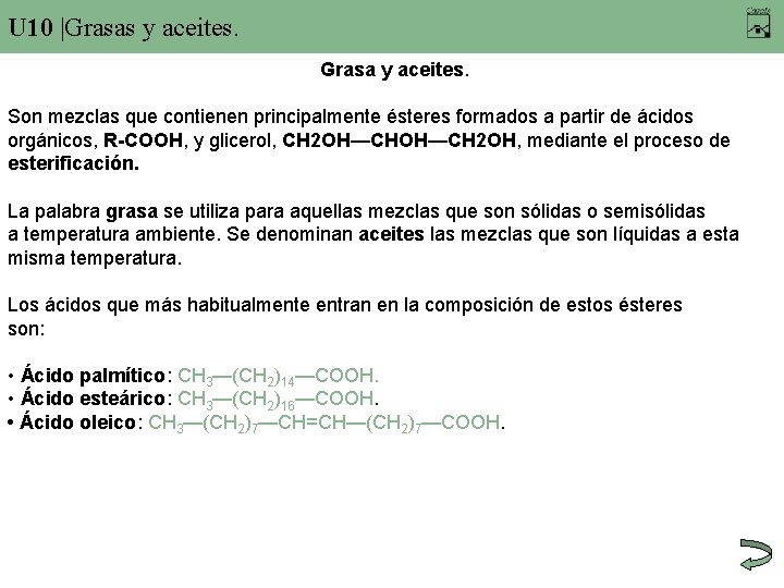 U 10 |Grasas y aceites. Grasa y aceites. Son mezclas que contienen principalmente ésteres