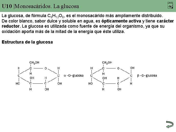 U 10 |Monosacáridos. La glucosa, de fórmula C 6 H 12 O 6, es