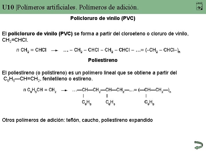 U 10 |Polímeros artificiales. Polímeros de adición. Policloruro de vinilo (PVC) El policloruro de