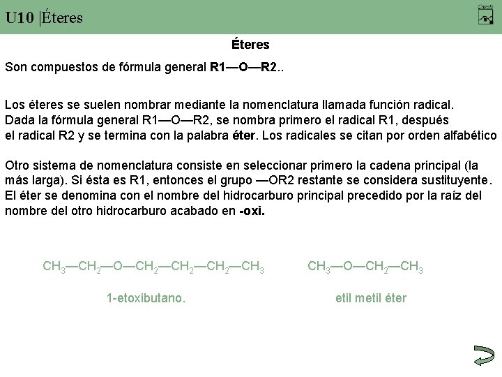 U 10 |Éteres Son compuestos de fórmula general R 1—O—R 2. . Los éteres