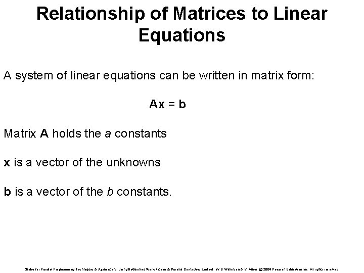 Relationship of Matrices to Linear Equations A system of linear equations can be written