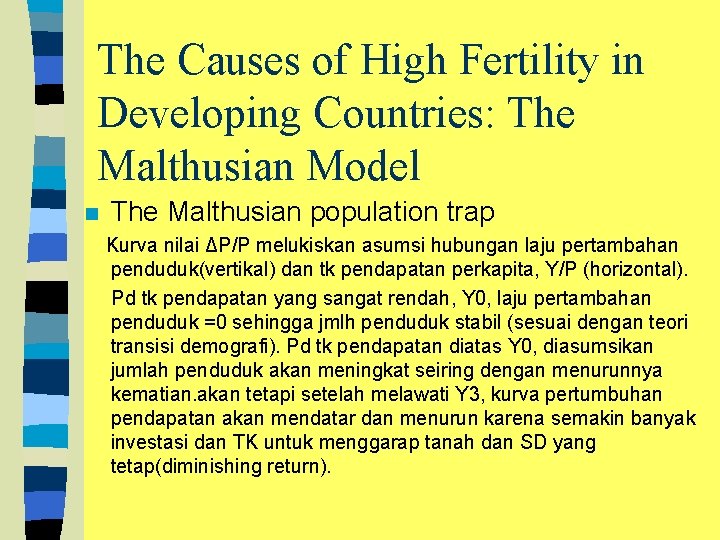 The Causes of High Fertility in Developing Countries: The Malthusian Model n The Malthusian