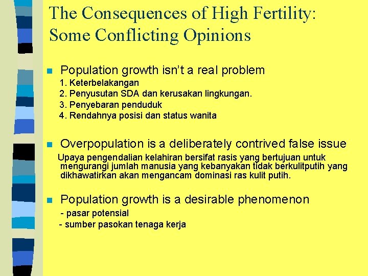 The Consequences of High Fertility: Some Conflicting Opinions n Population growth isn’t a real