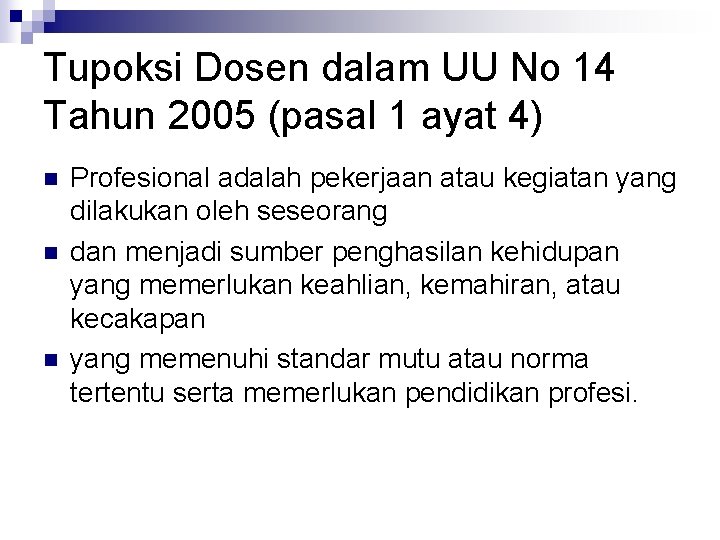 Tupoksi Dosen dalam UU No 14 Tahun 2005 (pasal 1 ayat 4) n n