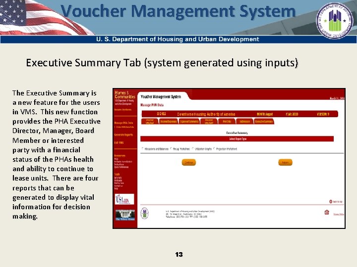 Voucher Management System Executive Summary Tab (system generated using inputs) The Executive Summary is