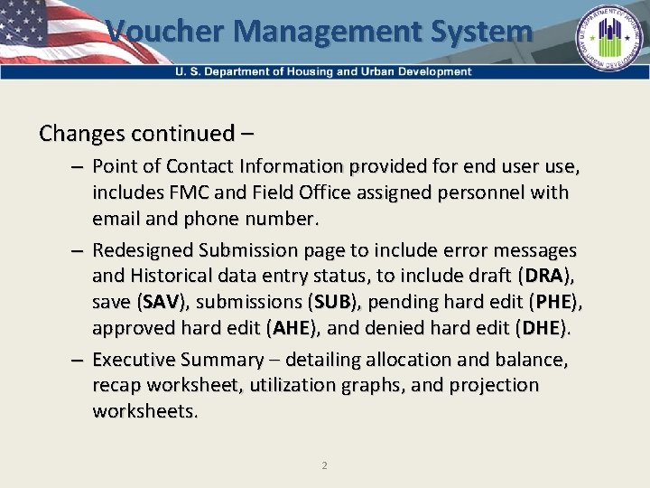 Voucher Management System Changes continued – – Point of Contact Information provided for end