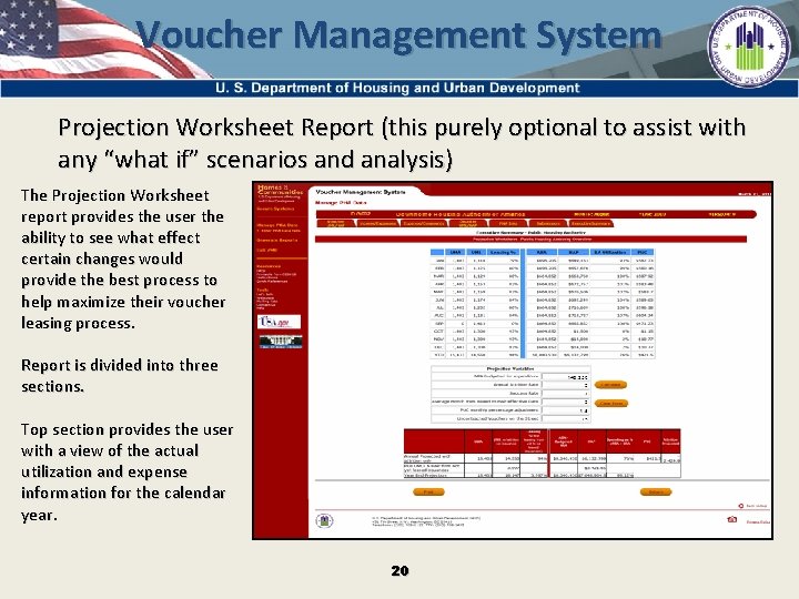 Voucher Management System Projection Worksheet Report (this purely optional to assist with any “what