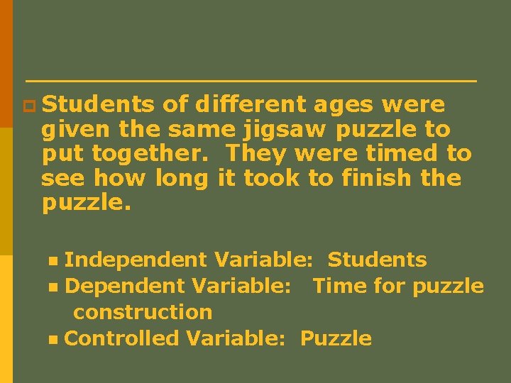 p Students of different ages were given the same jigsaw puzzle to put together.