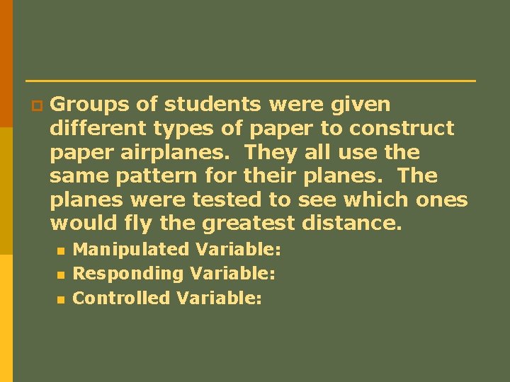 p Groups of students were given different types of paper to construct paper airplanes.