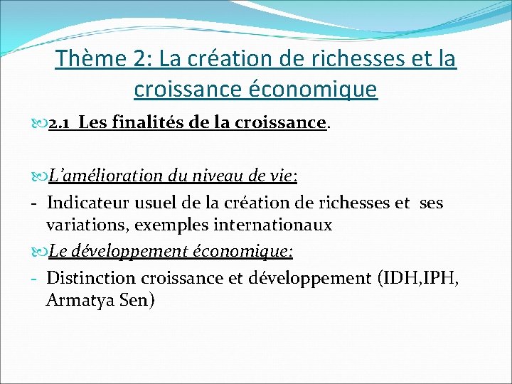 Thème 2: La création de richesses et la croissance économique 2. 1 Les finalités