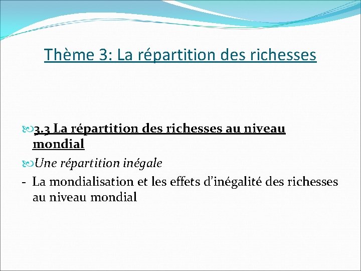 Thème 3: La répartition des richesses 3. 3 La répartition des richesses au niveau