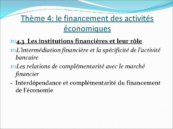Thème 4: le financement des activités économiques 4. 3 Les institutions financières et leur