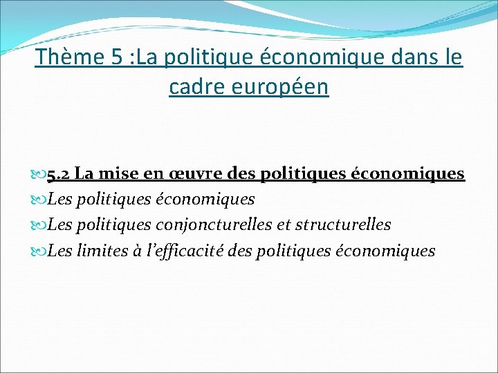 Thème 5 : La politique économique dans le cadre européen 5. 2 La mise