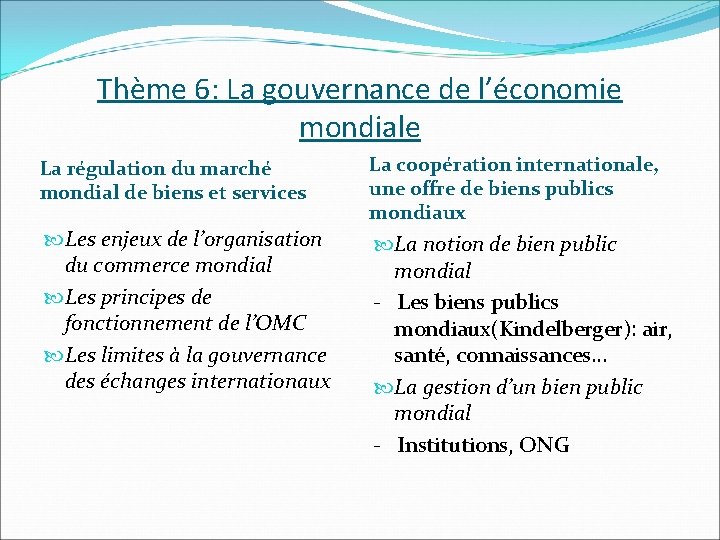 Thème 6: La gouvernance de l’économie mondiale La régulation du marché mondial de biens