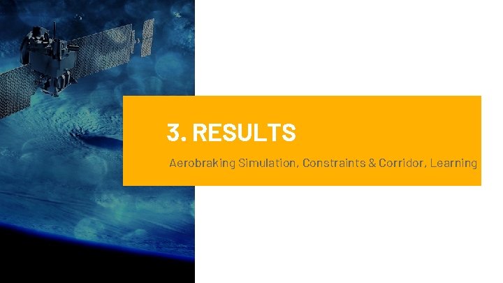 3. RESULTS Aerobraking Simulation, Constraints & Corridor, Learning 10 