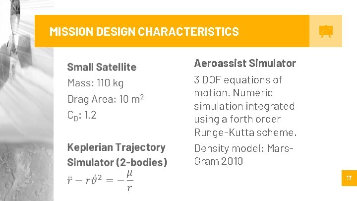 MISSION DESIGN CHARACTERISTICS Aeroassist Simulator 3 DOF equations of motion. Numeric simulation integrated using