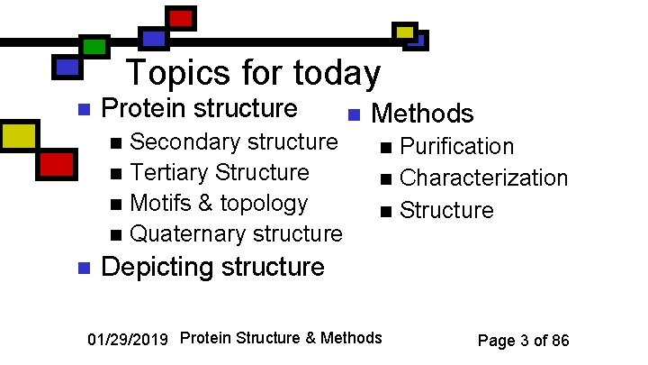 Topics for today n Protein structure Secondary structure n Tertiary Structure n Motifs &