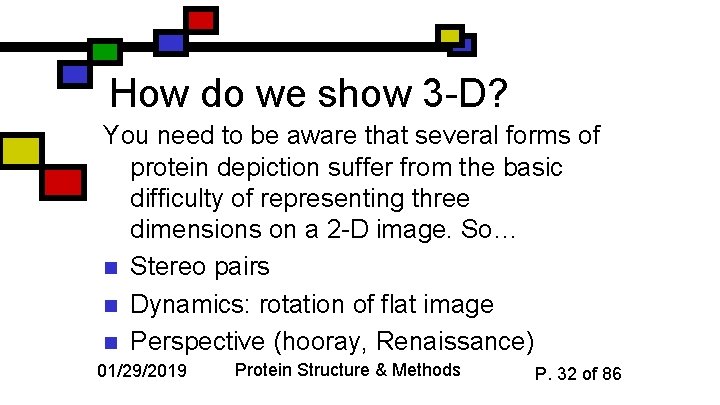 How do we show 3 -D? You need to be aware that several forms