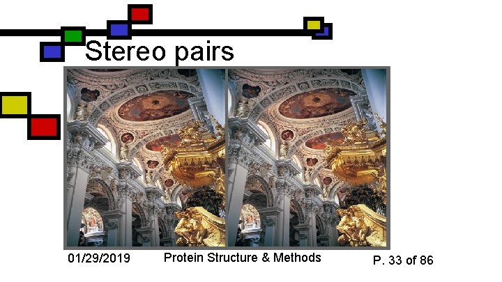 Stereo pairs 01/29/2019 Protein Structure & Methods P. 33 of 86 