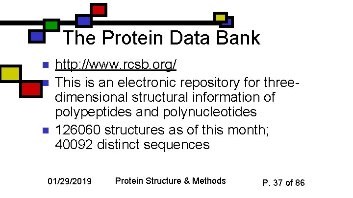 The Protein Data Bank n n n http: //www. rcsb. org/ This is an