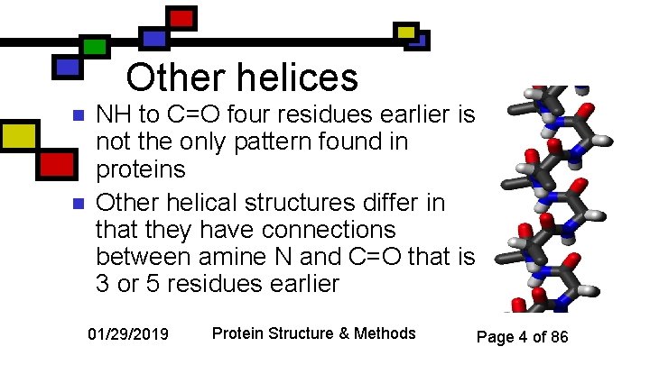 Other helices n n NH to C=O four residues earlier is not the only