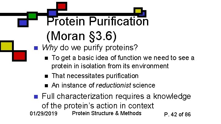 Protein Purification (Moran § 3. 6) n Why do we purify proteins? n n