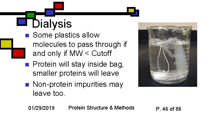 Dialysis n n n Some plastics allow molecules to pass through if and only