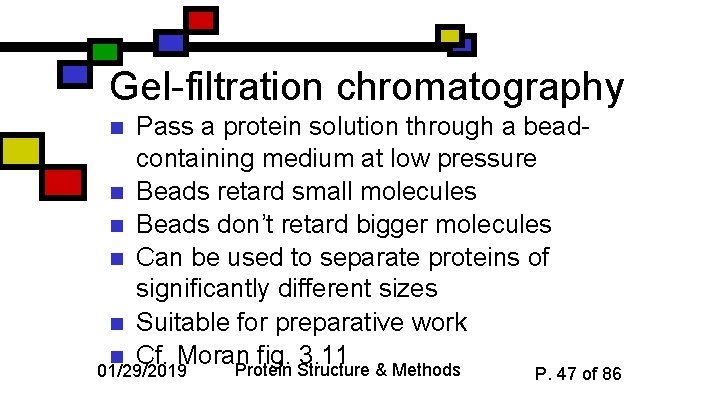 Gel-filtration chromatography n n n Pass a protein solution through a beadcontaining medium at