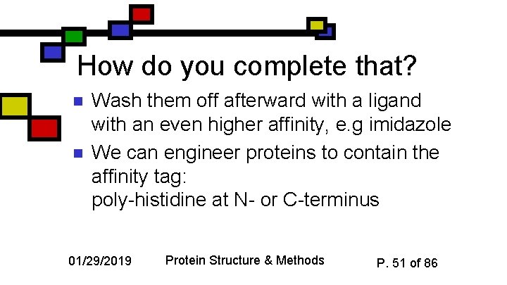 How do you complete that? n n Wash them off afterward with a ligand