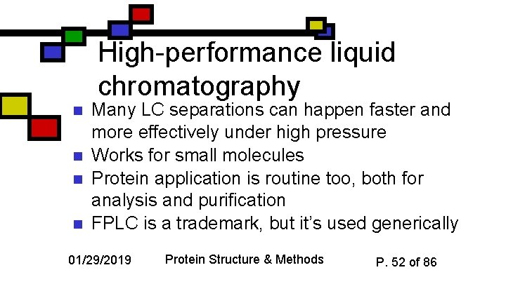 High-performance liquid chromatography n n Many LC separations can happen faster and more effectively