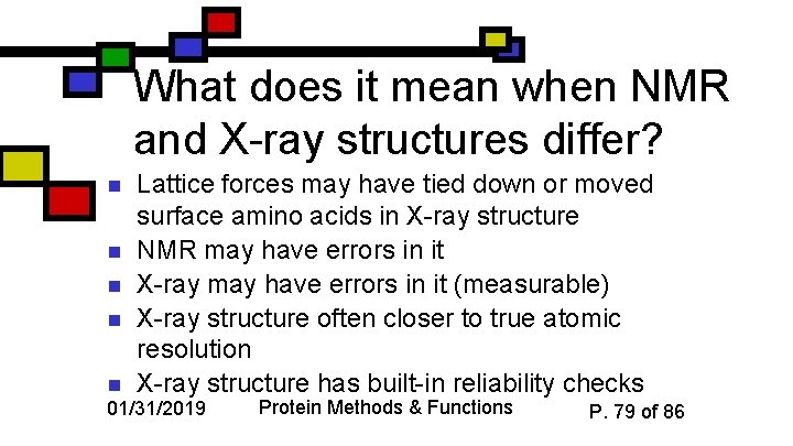 What does it mean when NMR and X-ray structures differ? n n Lattice forces