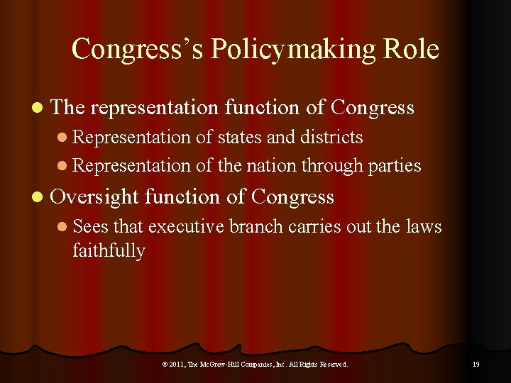 Congress’s Policymaking Role l The representation function of Congress l Representation of states and