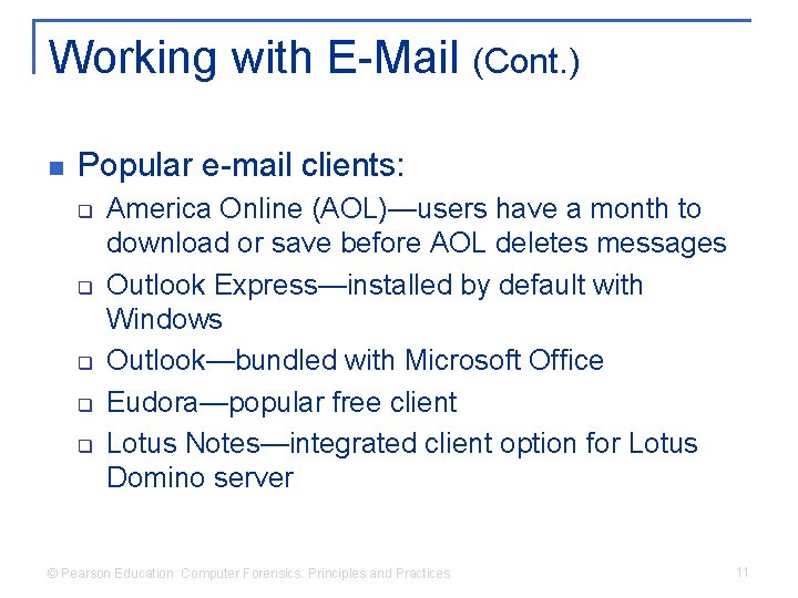 Working with E-Mail (Cont. ) n Popular e-mail clients: q q q America Online