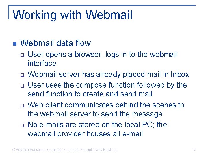 Working with Webmail n Webmail data flow q q q User opens a browser,