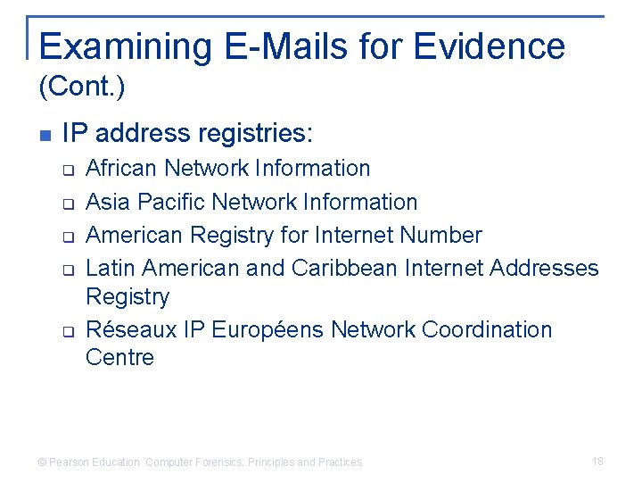 Examining E-Mails for Evidence (Cont. ) n IP address registries: q q q African